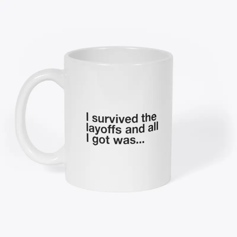 I survived the layoffs